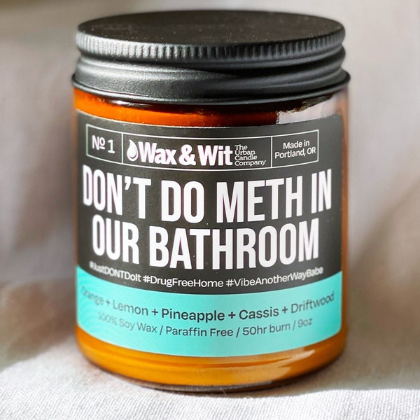 Funny Candles | Scented Soy Candle | 9 oz Amber Glass | Don't Do Meth in Our Bathroom | Orange + Lemon + Pineapple + Cassis + Driftwood