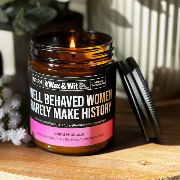 Funny Candles | Scented Soy Candle | 9 oz Amber Glass | Well Behaved Women Rarely Make History | Island Hibiscus