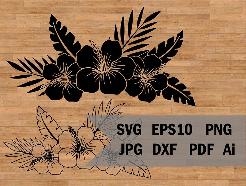 Black and white silhouette of hibiscus flowers and leaves.  The image includes the text "SVG EPS10 PNG JPG DXF PDF Ai".