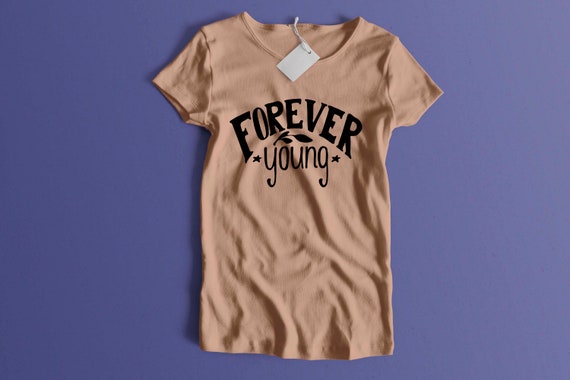Forever Young T-Shirt Forever Young T-Shirt