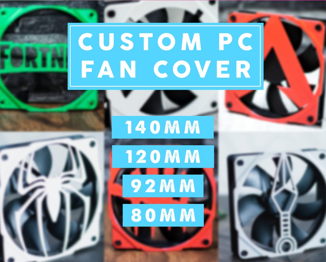 Custom Computer Fan Cover, 200mm, 140mm 120mm 92mm 80mm, Personalized