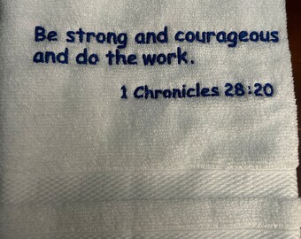 Be strong and courageous and do the work