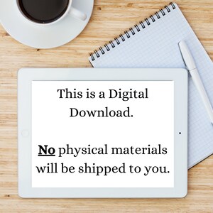 May include: A digital download message displayed on a white tablet. The text reads: "This is a Digital Download. No physical materials will be shipped to you." A cup of coffee, a pen, and a notepad are also on the wooden surface.