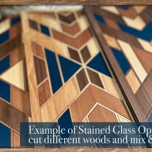 May include: Three wooden coasters with a geometric pattern of blue, brown, and light wood. The coasters are made of different types of wood and have a stained glass effect. The text "Example of Stained Glass Option... cut different woods and mix & match!" is at the bottom of the image.