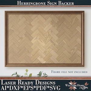 Op de afbeelding: Een rechthoekige houten borddrager met een visgraatpatroon. Het bord is omlijst in donkerbruin hout. De tekst "Herringbone Sign Backer" staat bovenaan. De tekst "Laser Ready Designs" en bestandsinfo staan onderaan.