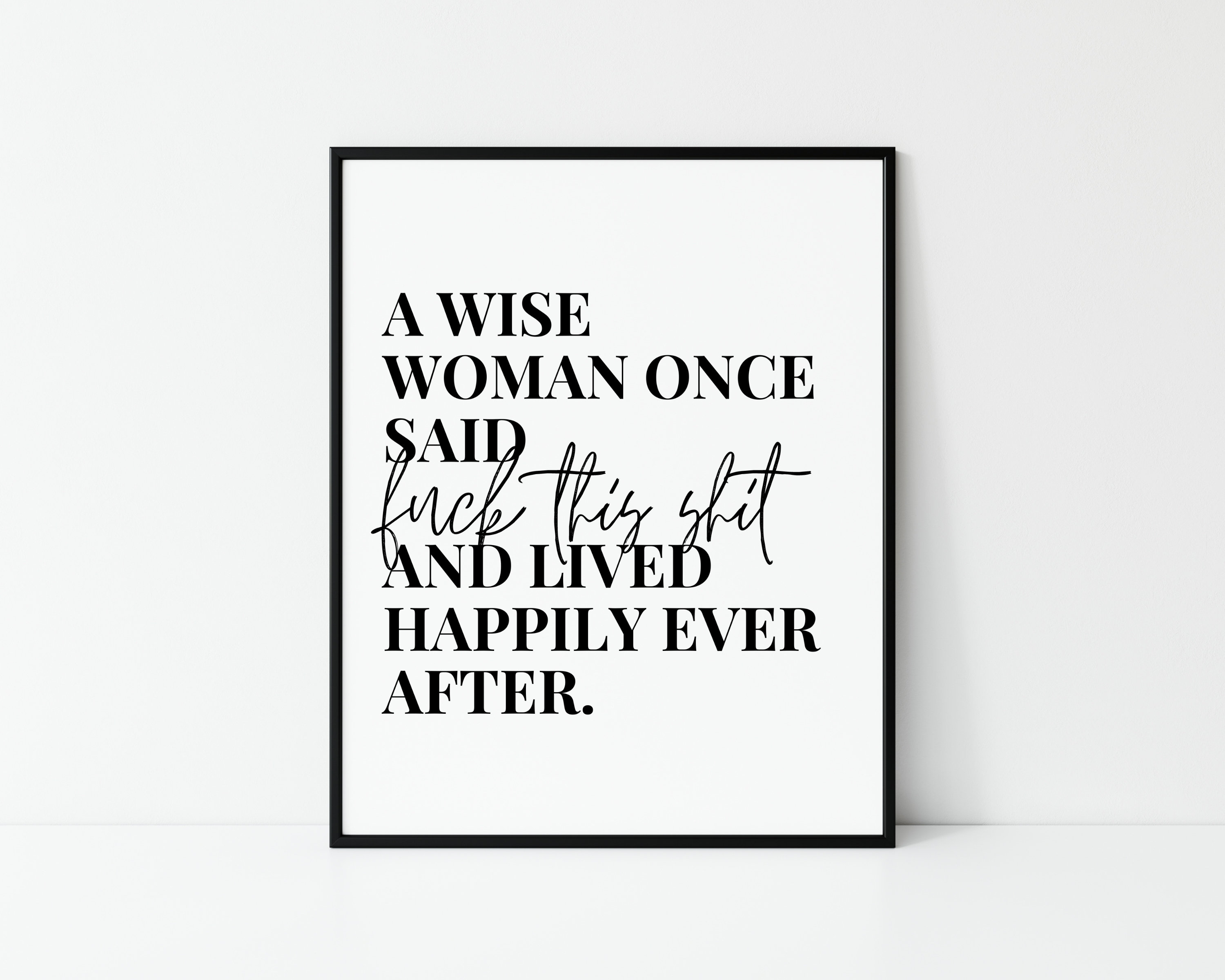 A Wise Woman Once Said A Wise Woman Once Said Fuck This Shit Positive Prints | Etsy Canada