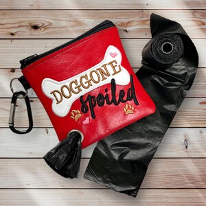 Dog Poop Bag Dispenser. Humorous & Functional Poo Bag Holder. Embroidered Vinyl Zipper Bag. Great Gift For A Dog Owner. Doggone Spoiled.