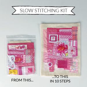 May include: A slow stitching kit with pink fabric pieces, buttons, and thread in a clear bag, next to a finished textile art piece. The text reads "SLOW STITCHING KIT" and "FROM THIS... TO THIS IN 10 STEPS."