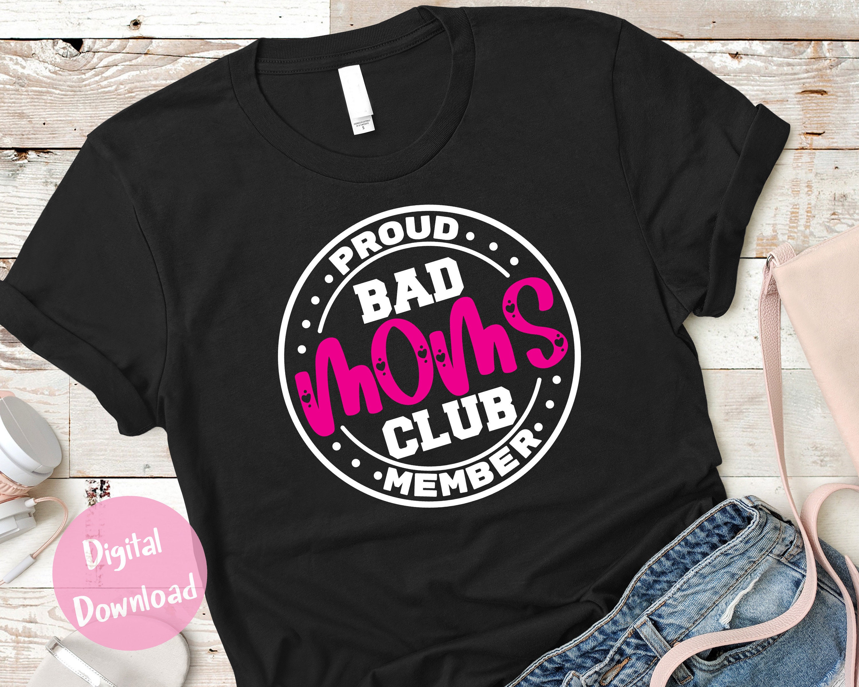 Bad Moms Club SVG PNG DXF Eps files for cricut Funny Mom | Etsy