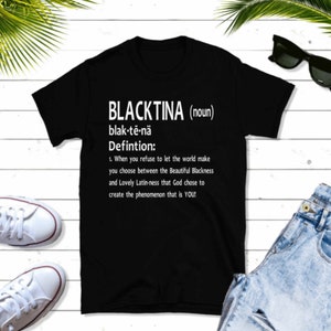 Blacktina Definition T Shirt |Latin Pride | Gift for Latin Woman| Latinx Pride| Latinos for BLM| Black Pride| Hispanic Heritage Month