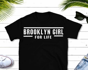 Brooklyn Girl For Life T Shirt| Brooklyn Pride| New York City| Gifts for Her