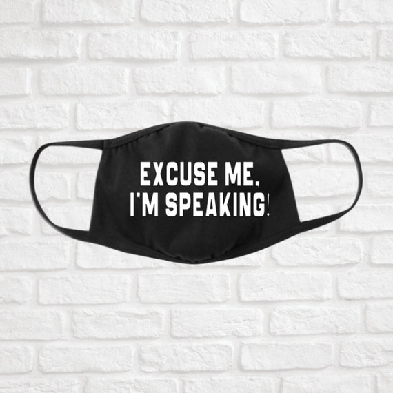 Excuse Me I M Speaking Mask Kamala Harris Vice President Etsy