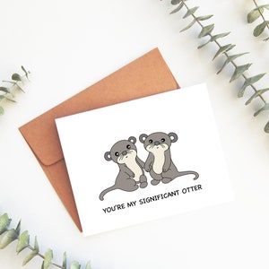 Você é minha lontra significativa | Cartão de amor de aniversário de dia dos namorados Lontras fofas Outro significativo Namorado Namorada Cartão de felicitações engraçado
