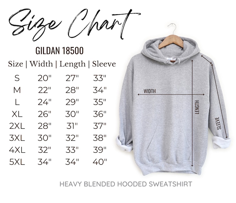 May include: Size chart for a Gildan 18500 heavy blended hooded sweatshirt. The chart shows the width, length, and sleeve length in inches for sizes S through 5XL.