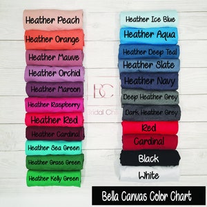 May include: Color chart for Bella Canvas t-shirts, showing a variety of heather and solid colors, including Heather Peach, Heather Orange, Heather Mauve, Heather Orchid, Heather Maroon, Heather Raspberry, Heather Red, Heather Cardinal, Heather Sea Green, Heather Grass Green, Heather Kelly Green, Heather Ice Blue, Heather Aqua, Heather Deep Teal, Heather Slate, Heather Navy, Deep Heather Grey, Dark Heather Grey, Red, Cardinal, Black, and White.