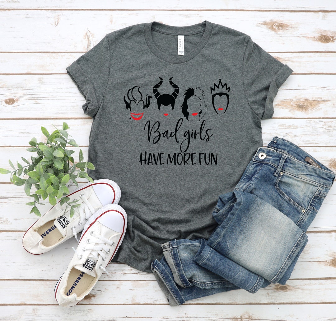 Bad Girls Have More Fun-adult T Shirt - Funny- Disney Villains