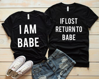 Wenn verloren Rückkehr zu Babe Shirt - ich bin Babe Shirt - Paare passende T Shirts - lustige paar Shirts - Valentinstag paar T Shirt Set