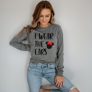 I wear the Ears Adult Long Sleeve T Shirt - Disney  Holiday T-shirt - Minnie Mouse