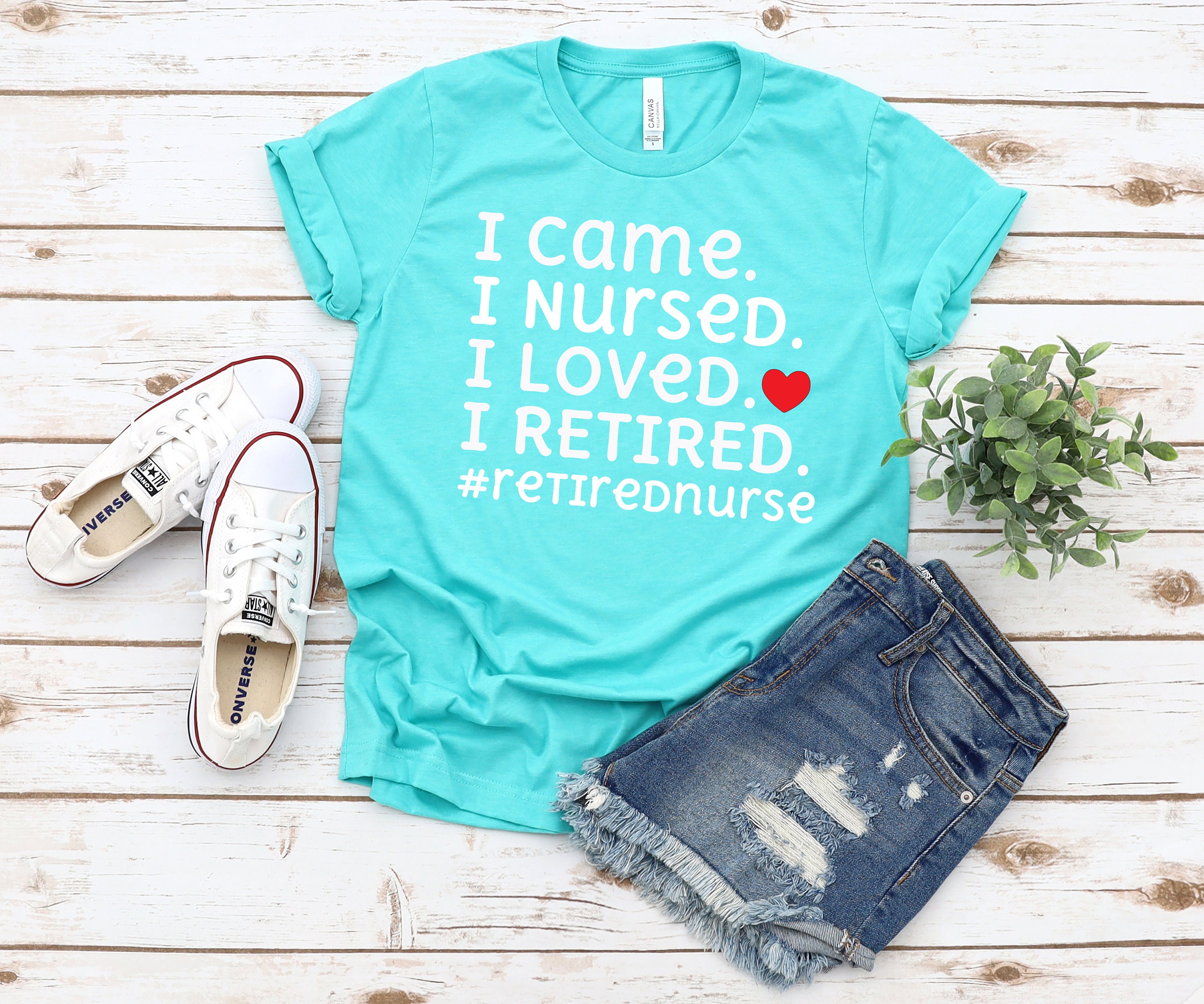I Came I Nursed I Loved I Retired Adult Unisex T Shirt -Retirement Gift - Gift for Nurse