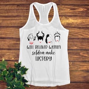 Well Behaved Women Seldom Make History Ladies Racer Back Tank Top- Disney Villains - Witches