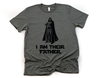 Je suis leur père - T Shirt Dark Vador - T-shirt Star Wars Fan - Cadeau Star Wars Lover - Chemise Fan Dark Vador