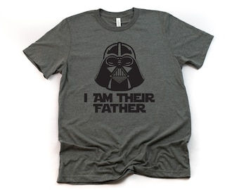 I am Their Father - Darth Vader T Shirt - Star Wars Fan T-shirt - Fan Shirt - Father&#39;s Day Gift