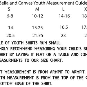 May include: Youth shirt size chart with measurements in inches for chest width and length. Sizes range from S (6-8) to XL (18-20).  The chart notes that this style of youth shirts runs small and recommends measuring a child's best fitting shirt to compare.
