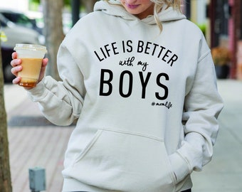 Life is Better with My Boys - Adult Unisex Hoodie Sweatshirt - Mom - Mother's Day Gift