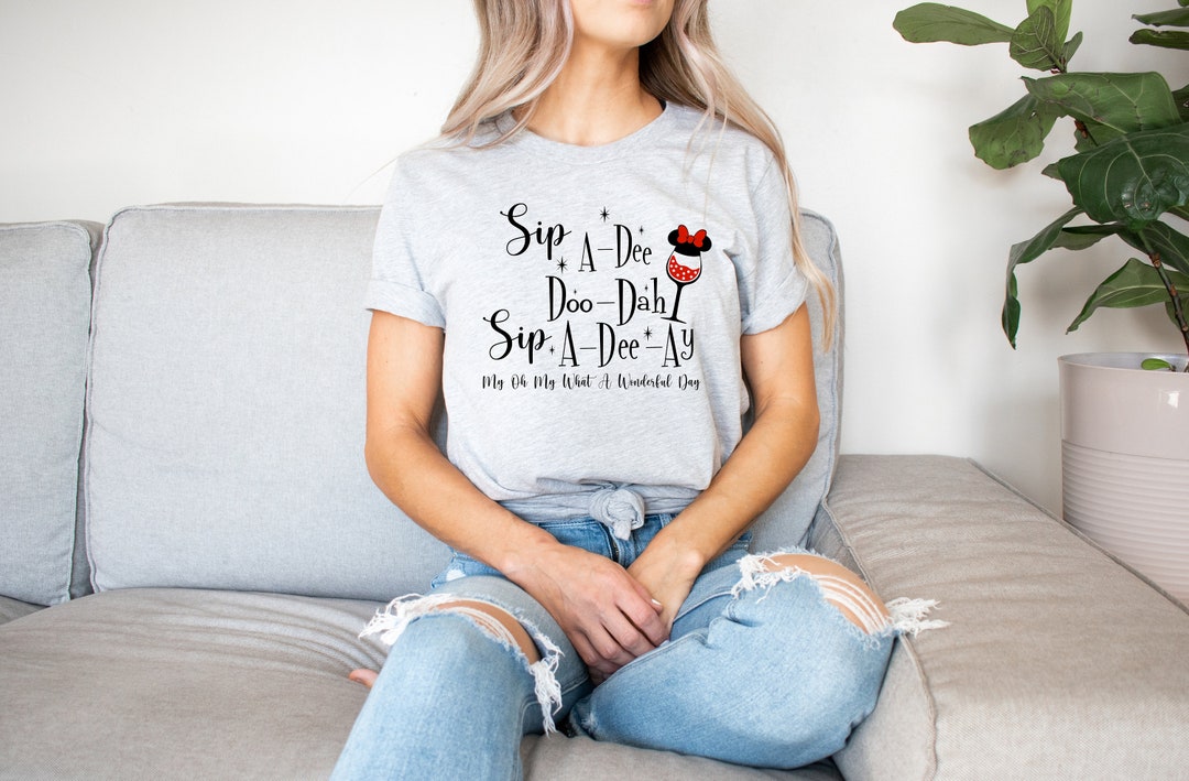Sip A Dee Doo Dah Disney Adult Unisex T Shirt - Epcot Drinking Around ...