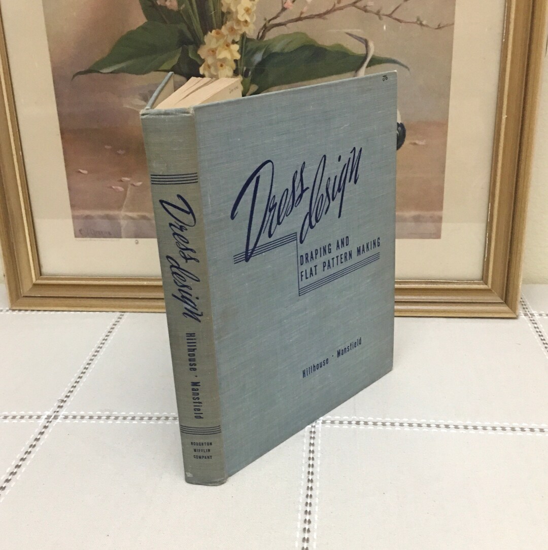 1948 Dress Design Draping and Flat Pattern Making by Hillhouse and