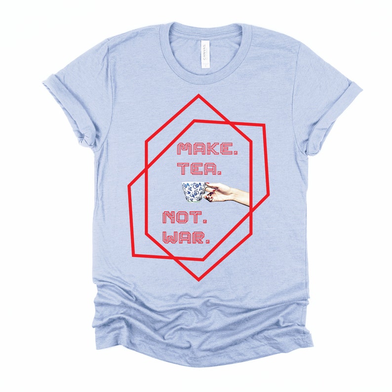 Make Tea Not War T-Shirt