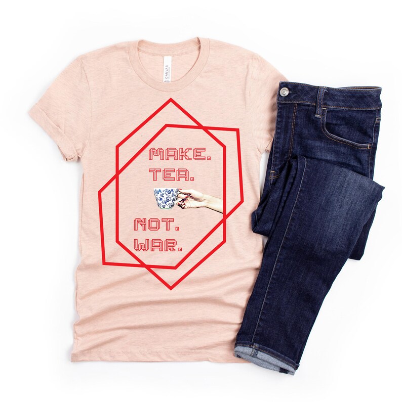 Make Tea Not War T-Shirt