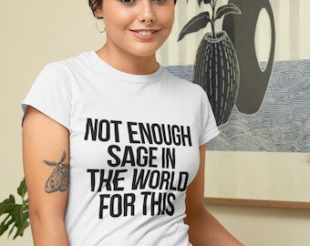 No hay suficiente sabio en el mundo para esto - Camiseta relajada para mujeres
