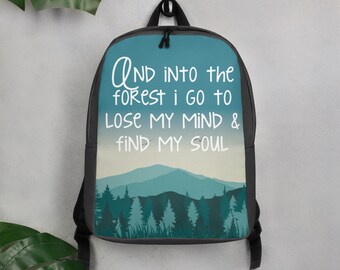 Y en el bosque voy a perder la cabeza y encontrar mi alma / Mochila Minimalista