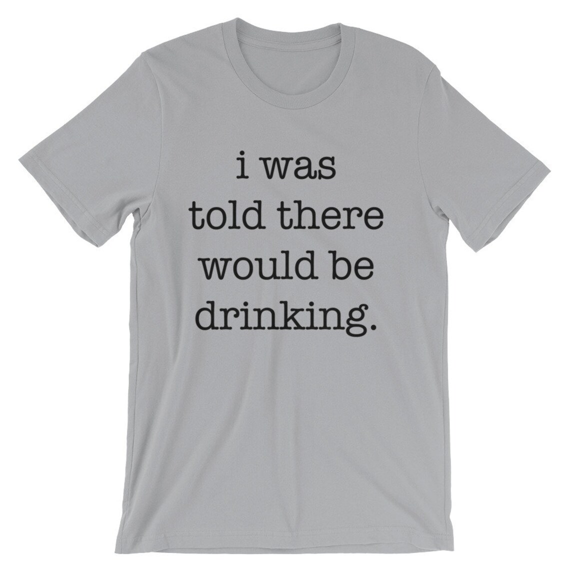 I Was Told There Would Be Drinking Short-sleeve Unisex T-shirt - Etsy