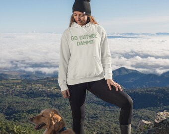 Go Outside Dammit / Sudadera con capucha ecológica para mujer