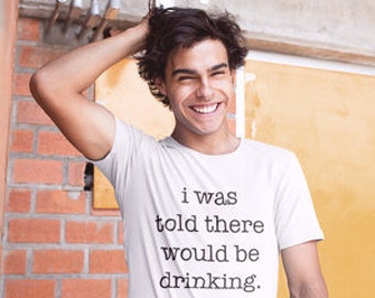 I Was Told There Would Be Drinking Short-Sleeve Unisex T-Shirt