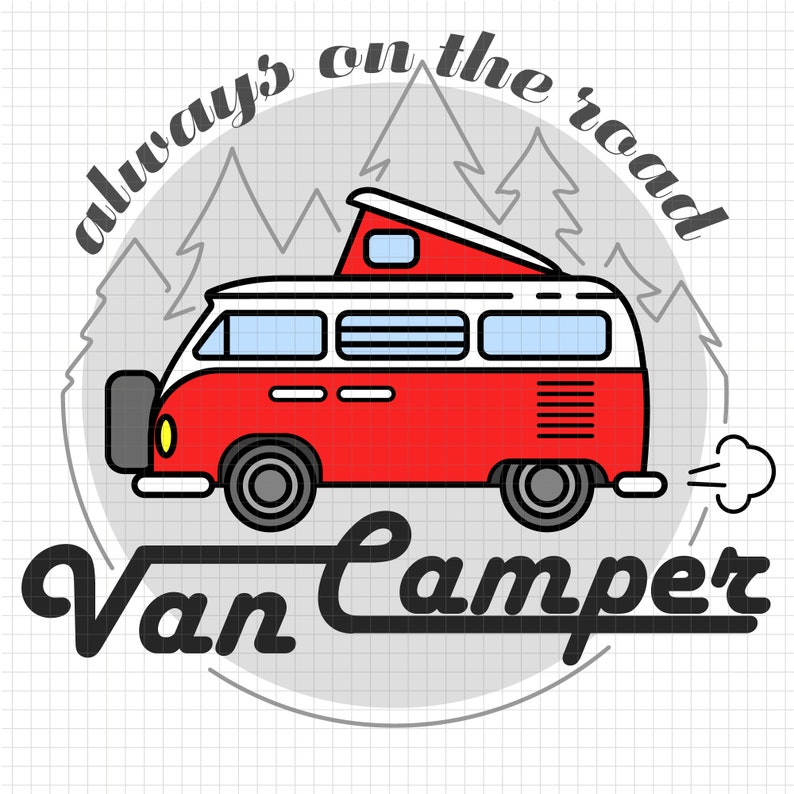 Van Camper Cutfile SVG PNG VW Van Camping Always on | Etsy