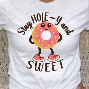 Stay Hole-y & Sweet Donut DIGITAL SVG Cut File, Donut svg, Funny Donut Quote svg, Sprinkle Donut svg, Donut svg file, Cricut svg, Retro svg