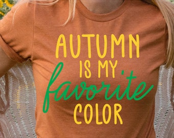 Autumn Is My Favorite Color DIGITAL svg Cut File, Autumn svg, Autumn Home Decor svg, Autumn Shirt svg, Fall Quote svg, Fall Cut File svg