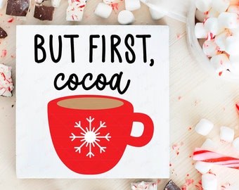 But First Cocoa DIGITAL svg Cut File, Hot Chocolate Winter Christmas Holiday svg, Hot Cocoa Bar Sign svg, Hot Chocolate Christmas Mug svg