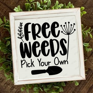 Free Weeds Pick Your Own DIGITAL SVG Cut File, Garden svg, Weeds svg, Gardening svg, Plant Lover svg, Nature Lover svg, Garden Tools svg