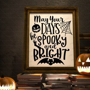 May Your Days Be Spooky and Bright DIGITAL SVG Cut File, Spooky svg, Spooky Season svg, Pumpkin svg, Scary and Bright svg, Halloween svg