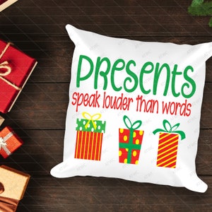 Presents Speak Louder than Words DIGITAL svg Cut File, Christmas svg, Holiday svg, Presents svg