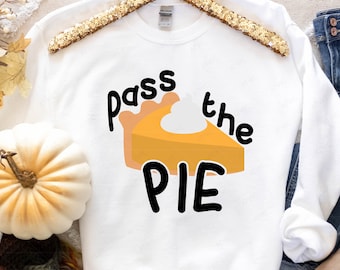 Pass the Pie Thanksgiving Turkey Day DIGITAL svg Cut File, Thanksgiving Turkey Fall Autumn Holiday Quote Shirt svg, Friendsgiving Turkey svg