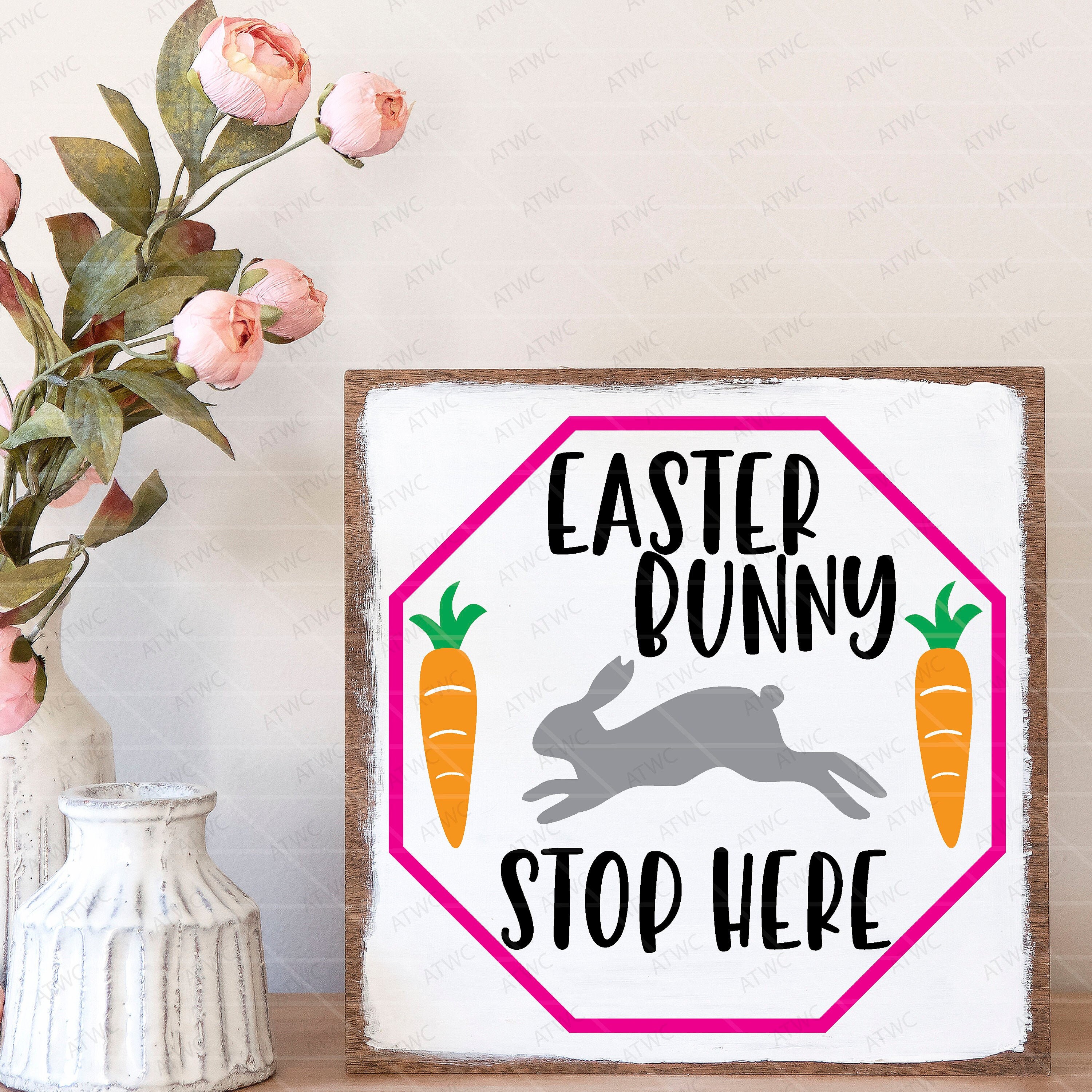 Easter Bunny Stop Here Digital SVG Cut File Easter Decor svg Etsy