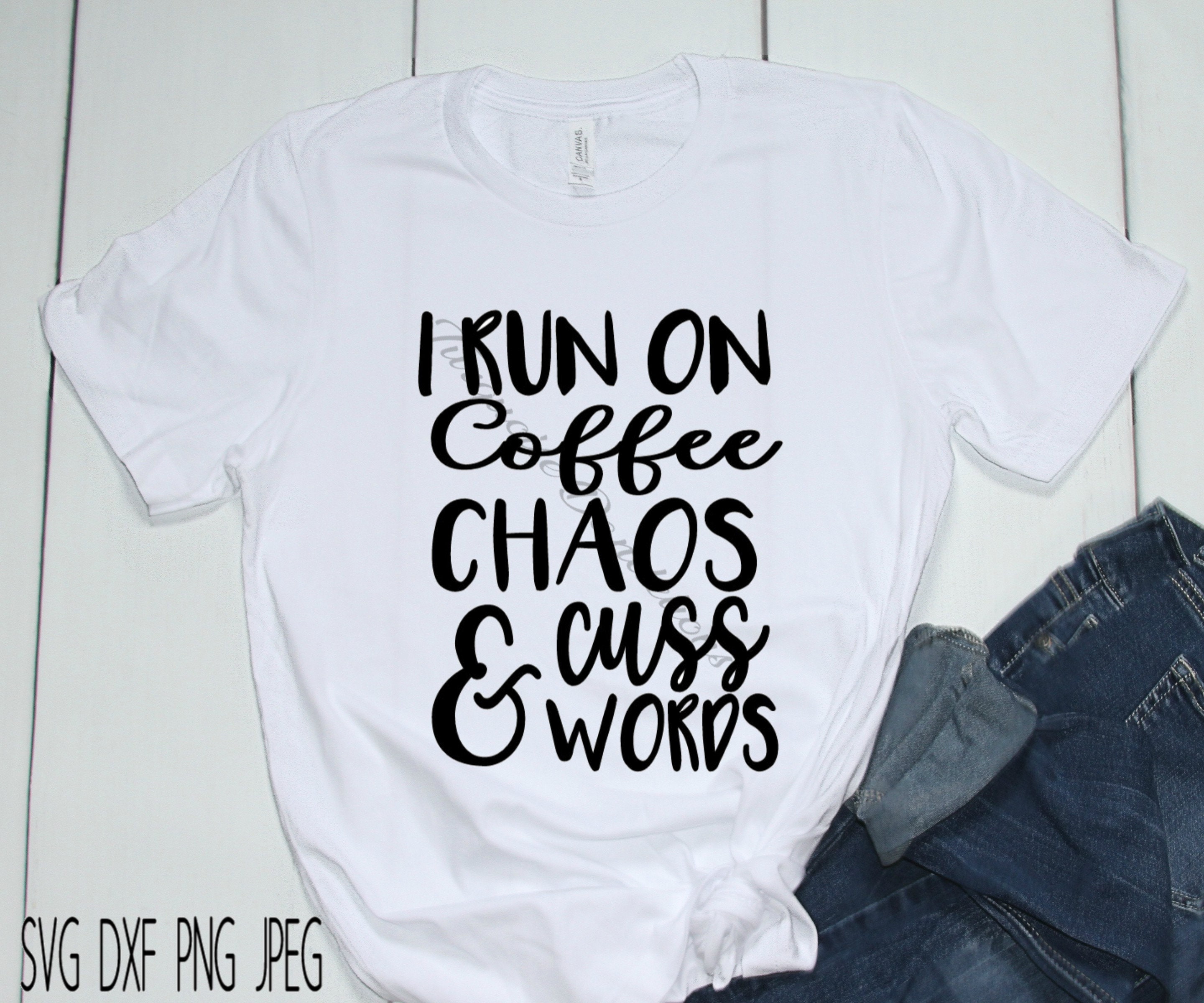 I Run on Coffee Chaos & Cuss Words SVG DXF Png Jpeg Cricut - Etsy Norway