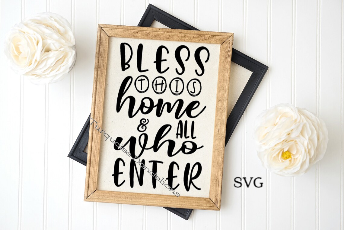 Bless This Home and All Who Enter SVG File DIY Sign CRICUT Etsy
