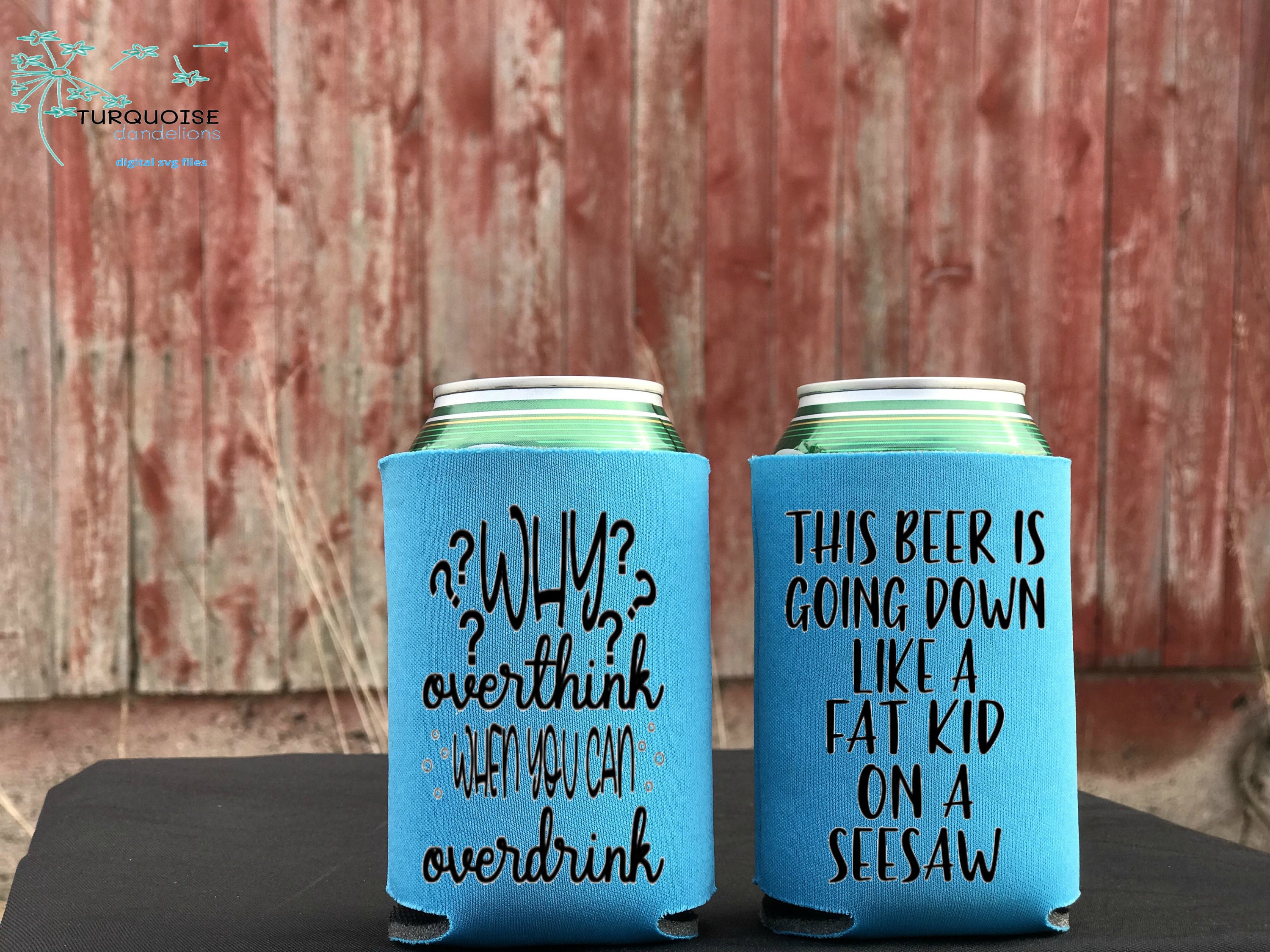 A Can Coolie Svg This Beer is Going Down Like A Fat Kid on A - Etsy A Can Coolie Svg This Beer is Going Down Like A Fat Kid on A - Etsy