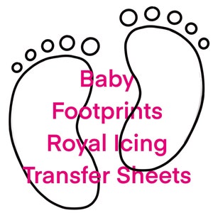 Peut inclure: Deux empreintes de pieds de b&eacute;b&eacute; en noir avec le texte "Baby Footprints Royal Icing Transfer Sheets" en rose.